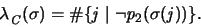 \begin{displaymath}
\lambda_C (\sigma ) = \char93  \{ j \mid \neg p_2 (\sigma (j)) \} .
\end{displaymath}