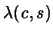 $\lambda (c,s)$