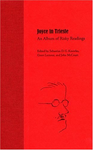Joyce in Trieste - an Album of Risky Readings
